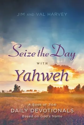 Ragadd meg a napot Jahvéval - Seize the Day with Yahweh