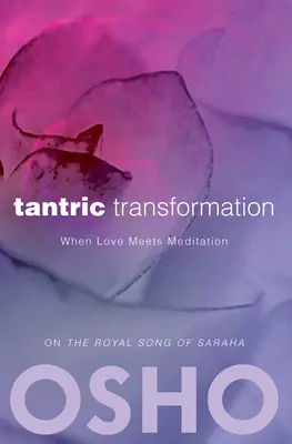 Tantrikus átalakulás: Amikor a szeretet találkozik a meditációval - Tantric Transformation: When Love Meets Meditation