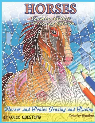 Horses Jumbo Adult Coloring Book - Horses and Ponies Grazing and Racing Color By Number - Lovak és pónik legelésznek és versenyeznek Színezd szám szerint - Horses Jumbo Adult Coloring Book - Horses and Ponies Grazing and Racing Color By Number