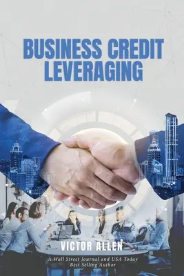 Üzleti hitelek kihasználása - Business Credit Leveraging