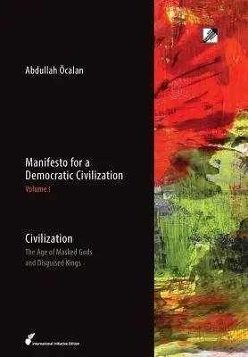 Civilizáció: A civilizáció: Az álarcos istenek és álruhás királyok kora - Civilization: The Age of Masked Gods and Disguised Kings