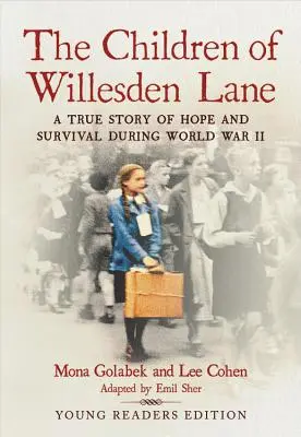 The Children of Willesden Lane: A remény és a túlélés igaz története a második világháború alatt - The Children of Willesden Lane: A True Story of Hope and Survival During World War II