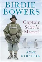 Birdie Bowers: Scott kapitány csodája - Birdie Bowers: Captain Scott's Marvel