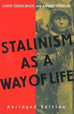 A sztálinizmus mint életforma: Egy elbeszélés dokumentumokban - Stalinism as a Way of Life: A Narrative in Documents