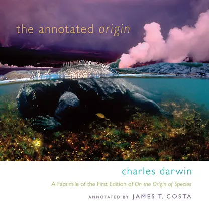 The Annotated Origin (Původ druhů s poznámkami): Faksimile prvního vydání knihy O původu druhů - The Annotated Origin: A Facsimile of the First Edition of on the Origin of Species