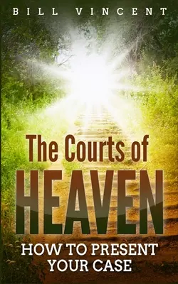 A mennyei bíróságok: Hogyan mutasd be az ügyedet? - The Courts of Heaven: How to Present Your Case