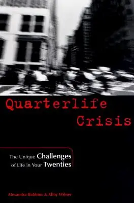 Quarterlife Crisis: Az élet egyedülálló kihívásai a húszas éveidben - Quarterlife Crisis: The Unique Challenges of Life in Your Twenties