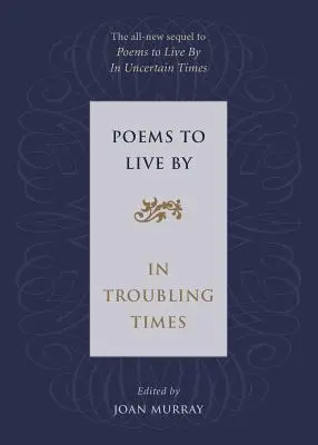 Versek, amelyek szerint élni kell a zavaros időkben - Poems to Live by in Troubling Times