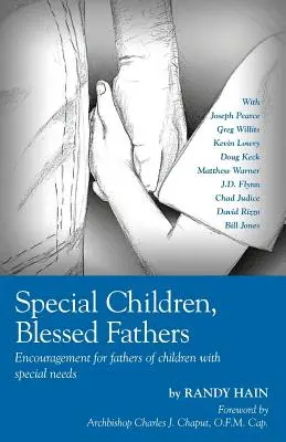 Különleges gyermekek, áldott apák: Bátorítás a speciális igényű gyermekek apáinak - Special Children, Blessed Fathers: Encouragement for fathers of children with special needs