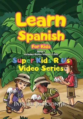 Tanulj spanyolul gyerekeknek (1. könyv) - Learn Spanish For Kids (Book 1)