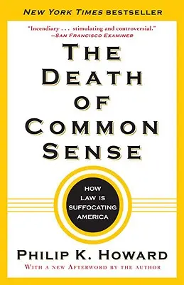 A józan ész halála: Hogyan fojtja meg a jog Amerikát - The Death of Common Sense: How Law Is Suffocating America