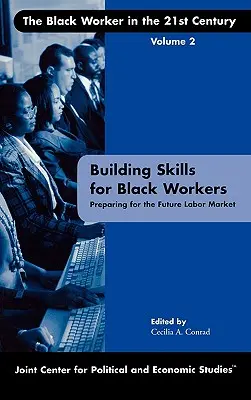 Building Skills for Black Workers: Felkészülés a jövő munkaerőpiacára - Building Skills for Black Workers: Preparing for the Future Labor Market