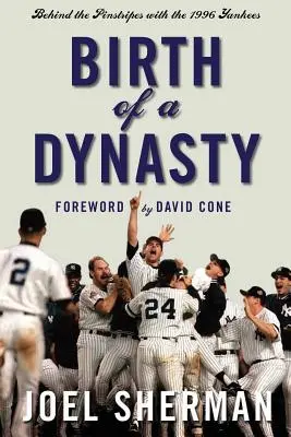 Egy dinasztia születése: Az 1996-os Yankees a tűsávok mögött - Birth of a Dynasty: Behind the Pinstripes with the 1996 Yankees