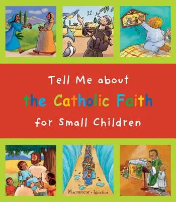 Mesélj nekem a katolikus hitről kisgyerekeknek - Tell Me about the Catholic Faith for Small Children