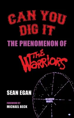 Can You Dig It (keménykötés): A harcosok jelensége - Can You Dig It (hardback): The Phenomenon of The Warriors