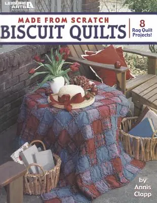 Made from Scratch Biscuit Quilts (Készült a semmiből) - Made from Scratch Biscuit Quilts