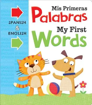 MIS Primeras Palabras My First Words: Kétnyelvű táblás könyv - MIS Primeras Palabras My First Words: Bilingual Board Book