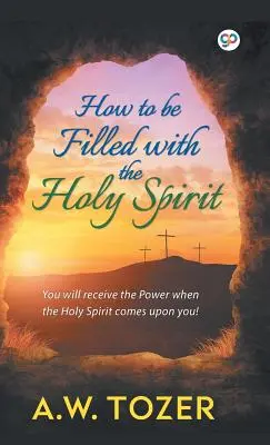 Hogyan töltekezzünk be a Szentlélekkel - How to be filled with the Holy Spirit