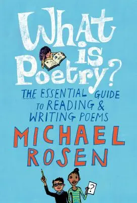 Mi a költészet? A versek olvasásának és írásának alapvető útmutatója - What Is Poetry?: The Essential Guide to Reading and Writing Poems