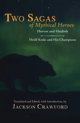 Két monda a mitikus hősökről - Hervor és Heidrek és Hrolf Kraki és bajnokai - Two Sagas of Mythical Heroes - Hervor and Heidrek and Hrolf Kraki and His Champions