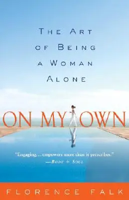 Egyedül: Az egyedül élő nő művészete - On My Own: The Art of Being a Woman Alone