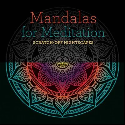 Mandalák meditációhoz: Éjszakai tájképek: Scratch-Off Nightscapes - Mandalas for Meditation: Scratch-Off Nightscapes