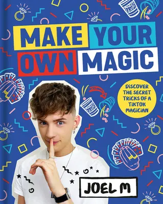 Csinálj magadnak varázslatot: Titkok, történetek és trükkök az én világomból - Make Your Own Magic: Secrets, Stories and Tricks from My World