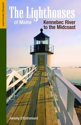 Maine világítótornyai: Kennebec folyó és a középső partvidék között - The Lighthouses of Maine: Kennebec River to the Midcoast