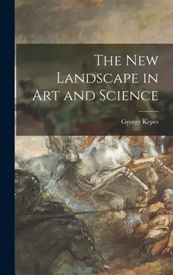 Az új táj a művészetben és a tudományban - The New Landscape in Art and Science