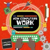 Hogyan működnek a számítógépek - How Computers Work