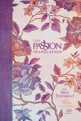 The Passion Translation New Testament (2020 Edition) Hc Peony: Zsoltárokkal, Példabeszédekkel és Énekek énekével - The Passion Translation New Testament (2020 Edition) Hc Peony: With Psalms, Proverbs and Song of Songs