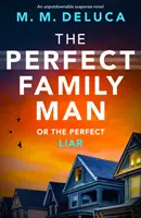 Tökéletes családapa - Egy letehetetlen feszültséggel teli regény - Perfect Family Man - An unputdownable suspense novel