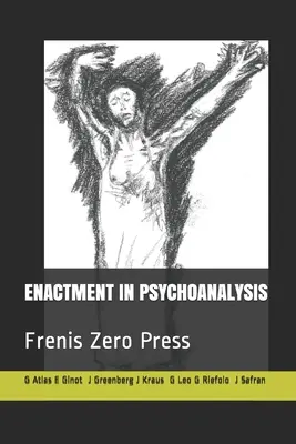 A cselekvés a pszichoanalízisben: Frenis Zero Press - Enactment in Psychoanalysis: Frenis Zero Press