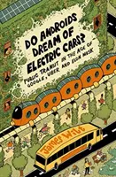 Álmodnak-e az androidok elektromos autókról? - A tömegközlekedés a Google, az Uber és Elon Musk korában - Do Androids Dream of Electric Cars? - Public Transit in the Age of Google, Uber, and Elon Musk