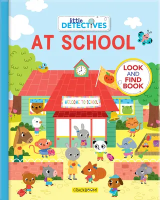 Kis detektívek az iskolában: A Look and Find Book - Little Detectives at School: A Look and Find Book