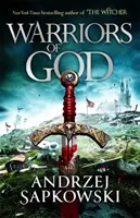 Isten harcosai - A Huszita-trilógia második könyve, a nemzetközi bestseller szerzőjétől, A boszorkánymestertől. - Warriors of God - The second book in the Hussite Trilogy, from the internationally bestselling author of The Witcher