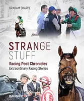 Racing Post Chronicles - Furcsa dolgok - Racing Post Chronicles - Strange Stuff