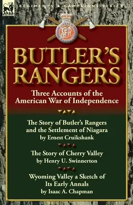 Butler erdőjárói: Három beszámoló az amerikai függetlenségi háborúról - Butler's Rangers: Three Accounts of the American War of Independence