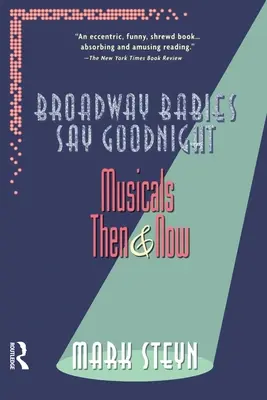 Broadway Babies Say Goodnight: Musicalek akkor és most - Broadway Babies Say Goodnight: Musicals Then and Now