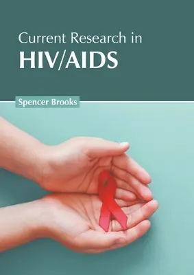 A HIV/AIDS aktuális kutatása - Current Research in Hiv/AIDS