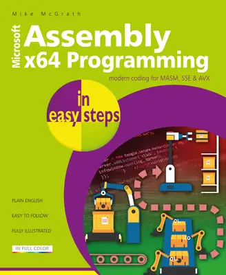 Assembly X64 in Easy Steps: Modern kódolás Masm, Sse és Avx számára - Assembly X64 in Easy Steps: Modern Coding for Masm, Sse & Avx