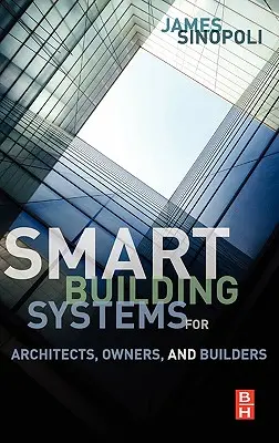 Intelligens épületek rendszerei építészek, tulajdonosok és építők számára - Smart Buildings Systems for Architects, Owners and Builders