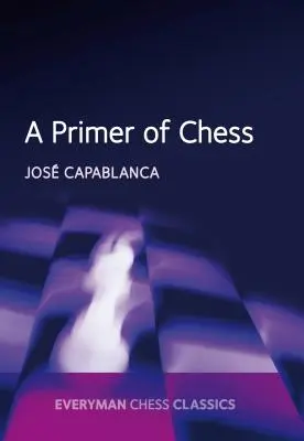 A sakk alapjai - A Primer of Chess