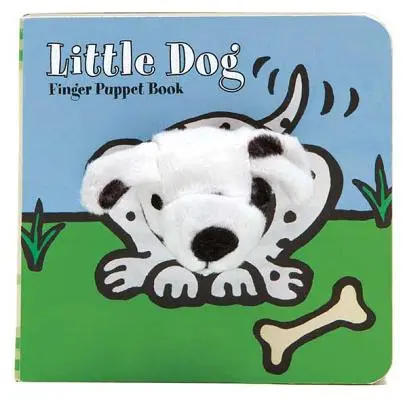 Kiskutya: Ujjbábkönyv: (Ujjbábkönyv kisgyerekeknek és babáknak, Babakönyvek elsőéveseknek, Állatos ujjbábok) - Little Dog: Finger Puppet Book: (Finger Puppet Book for Toddlers and Babies, Baby Books for First Year, Animal Finger Puppets)