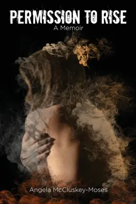 Engedély a felemelkedésre: emlékirat - Permission to Rise: A memoir