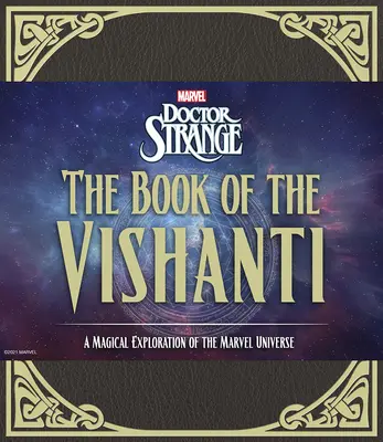 Doctor Strange: A Vishanti könyve: A Marvel-univerzum varázslatos felfedezése - Doctor Strange: The Book of the Vishanti: A Magical Exploration of the Marvel Universe