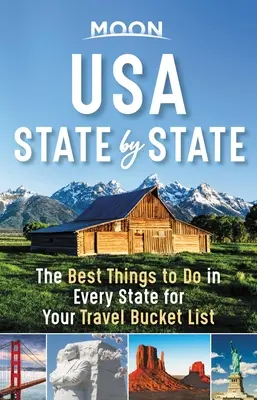 Moon USA államról államra: A legjobb tennivalók minden államban az utazási bakancslistájához - Moon USA State by State: The Best Things to Do in Every State for Your Travel Bucket List