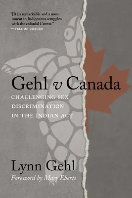 Gehl kontra Kanada: A nemi megkülönböztetés megtámadása az indiai ACT-ben - Gehl V Canada: Challenging Sex Discrimination in the Indian ACT