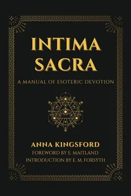 Intima Sacra: Ezoterikus áhítat kézikönyve - Intima Sacra: A manual of Esoteric Devotion