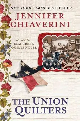 The Union Quilters: Egy Elm Creek Quilts regény - The Union Quilters: An Elm Creek Quilts Novel